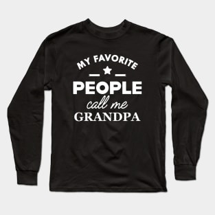 Grandpa - My favorite people call me grandpa Long Sleeve T-Shirt